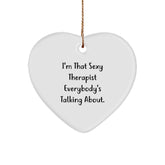 Sexy Therapist Gifts, I'm That Sexy Therapist Everybody's Talking About., Heart Ornament for Therapist, Christmas Unique Gifts from Friends - Image 1